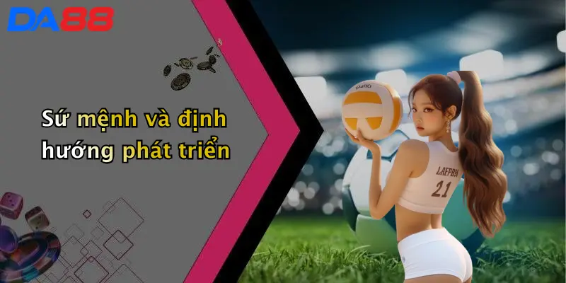 Sứ mệnh và định hướng phát triển